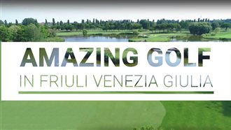 Amazing Golf in Friuli Venezia Giulia