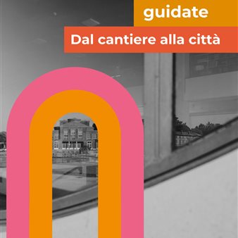 Immagine dell’evento — Dal cantiere alla città
