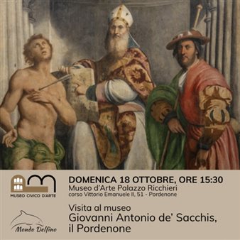 Visita al Museo - Giovanni Antonio De' Sacchis, il Pordenone