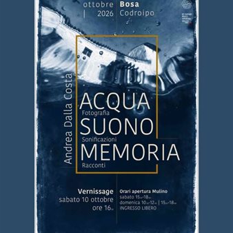 Mostra "Acqua- Suono- Memoria"